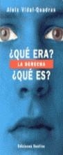 QUE ERA LA DERECHA/QUE ES | 9788423328611 | VIDAL/QUADRAS ALEIX
