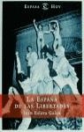 ESPAÑA DE LAS LIBERTADES LA | 9788423977420 | ESLAVA GALAN, JUAN
