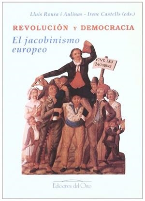 REVOLUCION Y DEMOCRACIA : EL JACOBINISMO EUROPEO | 9788479230388 | ROURA,LLUIS