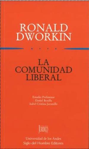 COMUNIDAD LIBERAL, LA | 9789586650014 | DWORKIN, RONALD