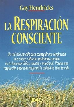 RESPIRACION CONSCIENTE, LA | 9788479531607 | HENDRICKS, GAY