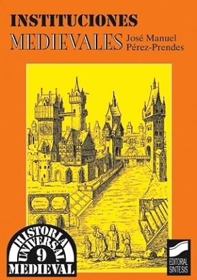 INSTITUCIONES MEDIEVALES | 9788477384632 | PEREZ-PRENDES