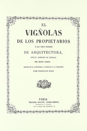 VIGÑOLAS DE LOS PROPIETARIOS O LOS CINCO ORDE.. | 9788492017768 | VIGNOLA