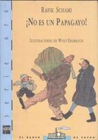 NO ES UN PAPAGAYO | 9788434844056 | SHAMI, RAFIK