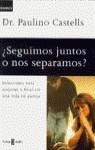 SEGUIMOS JUNTOS O NOS SEPARAMOS ? | 9788401520631 | CASTELLS, PAULINO