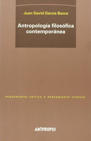 ANTROPOLOGIA FILOSOFICA CONTEMPORANEA | 9788485887071 | GARCIA BACCA, JUAN DAVID