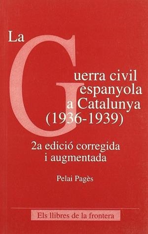GUERRA CIVIL ESPAÑOLA A CATALUNYA LA | 9788482550251 | PAGES, PELAI