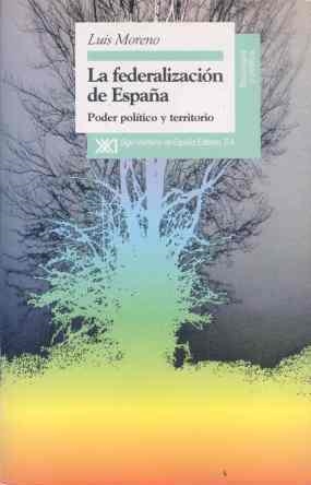 FEDERELIZACION DE ESPAÑA LA | 9788432309465 | MORENO, LUIS