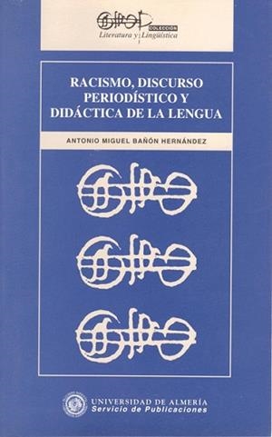RACISMO, DISCURSO PERIODISMO Y DIDACTICA DE LA LEN | 9788482400341 | BAÑON HERNANDEZ, ANTONIO-MIGUEL