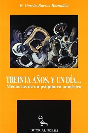 TREINTA AÑOS Y UN DIA.. | 9788487462283 | GARCIA-BARROS BERNABEU, ENRIQUE