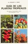 GUIA DE LAS PLANTAS TROPICALES | 9788428206976 | LOETSCHERT, W. ; BEESE, G.