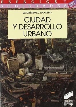 CIUDAD Y DESARROLLO URBANO | 9788477383864 | PRECEDO LEDO, ANDRES