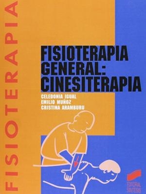 FISIOTERAPIA GENERAL: CINESOTERAPIA | 9788477384366 | IGUAL, CELEDONIA