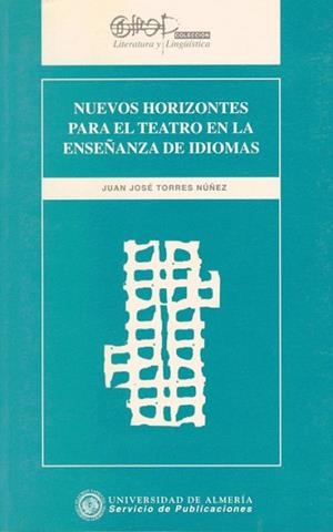 NUEVOS HORIZONTES PARA EL TEATRO EN LA ENSEÑANZA D | 9788482400518 | TORRES NUÑEZ, JUAN JOSE