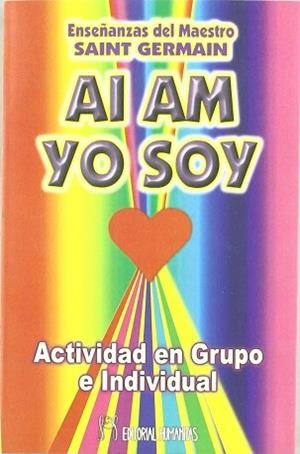 AI AM, YO SOY.ACTIVIDAD EN GRUPO E INDIVIDUAL | 9788479102210 | SAINT GERMAIN
