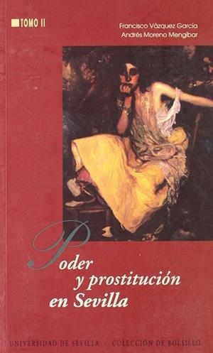 PODER Y PROSTITUCION EN SEVILLA | 9788447203086 | VAZQUEZ GARCIA, FRANCISCO ; MORENO MENGI