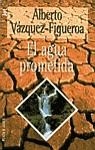 AGUA PROMETIDA | 9788401469855 | VAZQUEZ-FIGUEROA, ALBERTO