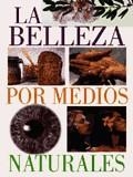 BELLEZA POR MEDIOS NATURALES, LA | 9788482382890 | VARIS