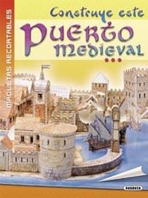 CONSTRUYE ESTE PUERTO MEDIEVAL (MAQUETAS RECORTABL | 9788430573493 | EQUIPO SUSAETA