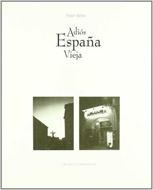 ADIOS ESPAÑA VIEJA ESPAÑA | 9788488906410 | WITTE, PETER