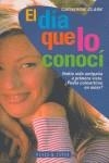 DIA QUE LO CONOCI, EL | 9788401540264 | CLARK, CATHERINE