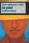 COMO REJUVENECER Y CUIDAR LA PIEL | 9788479012564 | REVISTA CUERPOMENTE REDACCIÓN