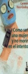 COMO SER UNA MUJER Y NO MORIR EN EL INTENTO (BOOKE | 9788478807505 | RICO GODOY, CARMEN