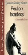 PECHO Y HOMBROS EJERCICIOS FACILES Y EFICACES | 9788480762526 | MCCRUM, CATHERINE