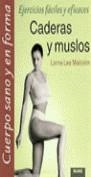 CADERAS Y MUSLOS EJERCICIOS FACILES Y EFICACES | 9788480762519 | MALCOLM, LORNA LEE