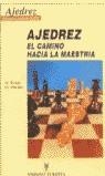 AJEDREZ EL CAMINO HACIA LA MAESTRIA % | 9788425508424 | EUWE, MAX