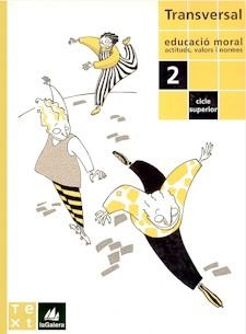 TRANSVERSAL CICLE SUPERIOR 2 EDUCACIO MORAL | 9788441225541 | GRUP RECERCA EDUCACIÓ MORAL DEL DEPARTAMENT HISTÒRIA DE L'EDUCACIÓ (UB)