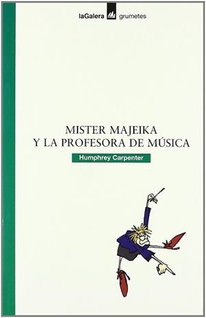 MISTER MAJEIKA Y LA PROFESORA DE MUSICA | 9788424686390 | CARPENTER, HUMPHREY