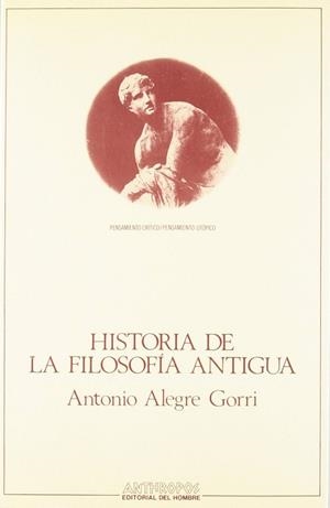 HISTORIA DE LA FILOSOFIA ANTIGUA | 9788476580714 | ALEGRE GORRI, ANTONIO