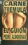CARNE TREMULA GUION (JET) | 9788401461682 | ALMODOVAR, PEDRO