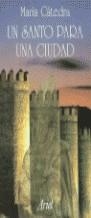 UN SANTO PARA UNA CIUDAD | 9788434422100 | CATEDRA, MARIA