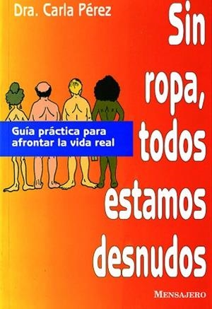 SIN ROPA TODOS ESTAMOS DESNUDOS | 9788427121126 | PEREZ, CARLA