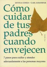 COMO CUIDAR DE TUS PADRES CUANDO ENVEJECEN | 9788449304743 | COHEN, DONNA