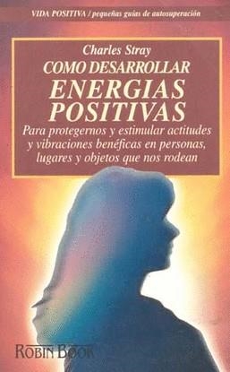 COMO DESARROLLAR ENERGIAS POSITIVAS (VP) | 9788479272562 | STRAY, CHARLES