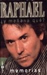Y MAÑANA QUE ? MEMORIAS | 9788401376252 | RAPHAEL