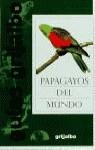PAPAGAYOS DEL MUNDO | 9788425332951 | VARIS