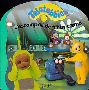 ESCAMPALL DE TUBBY CREMA, L' (TELETUBBIES) | 9788447409297 | VARIS