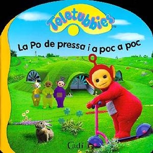 PO DE PRESSA I A POC A POC (TELETUBBIES) | 9788447409280 | VARIS