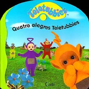 QUATRE ALEGRES TELETUBBIES (TELETUBBIES) | 9788447409273 | VARIS