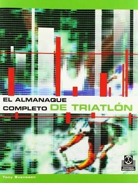 ALMANAQUE COMPLETO DE TRIATLON, EL | 9788480194303 | SVENSSON, TONY