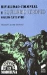 RIVALIDAD COLONIAL Y EQUILIBRIO EUROPEO S. XVII-XVIII | 9788477386773 | LUCENA SALMORAL, MANUEL