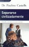SEPARARSE CIVILIZADAMENTE (DINAMICA) | 9788401520778 | CASTELLS, PAULINO