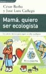 MAMA QUIERO SER ECOLOGICA (DINAMICA) | 9788401520785 | BARBA, CESAR
