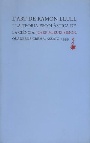 ART DE RAMON LLULL I LA TEORIA ESCOLASTICA DE LA CIENCIA, L' | 9788477272618 | RUIZ SIMON, JOSEP M.