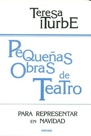 PEQUEÑAS OBRAS DE TEATRO | 9788427712966 | ITURBE, TERESA