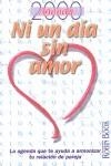 NI UN DIA SIN AMOR AGENDA 2000 | 9788479274078 | VARIS